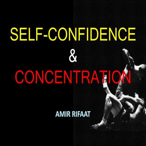 Self-confidence and Concentration