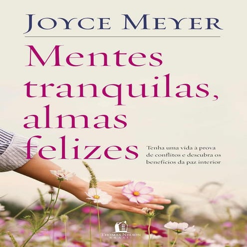 Mentes tranquilas, almas felizes - Joyce Meyer.pdf