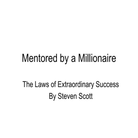 Mentored by a millionaire- The Law of Extraordinary Success 