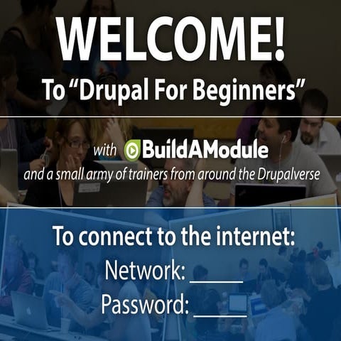 DrupalCon Austin BuildAModule Training "Drupal For Beginners" Introduction Sl...