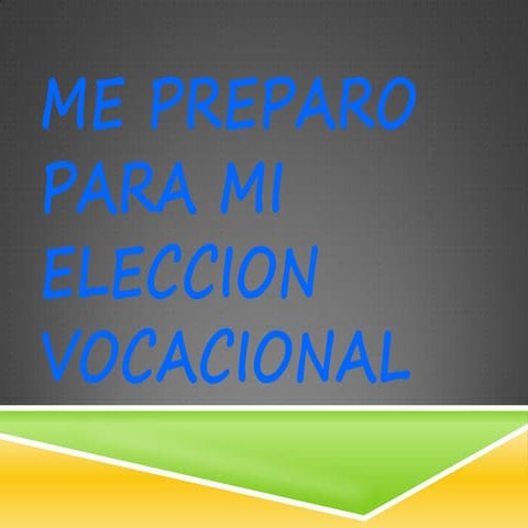 Me preparo para mi eleccion vocacional4 d