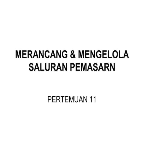 Merancang & mengelola saluran pemasaran