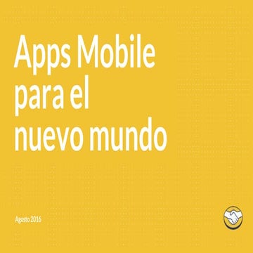 Apps Mobile para el nuevo mundo.