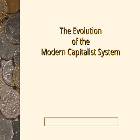 The evolution of the Modern Capitalist System | PPT