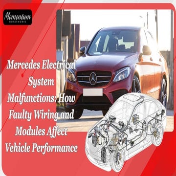 Mercedes Electrical System Malfunctions How Faulty Wiring and Modules ...