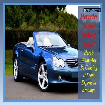 Mercedes Engine Making Noise Here’s What May Be Causing It From Experts in Br...