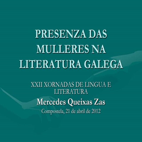 A muller na Literatura Galega (Mercedes Queixas)
