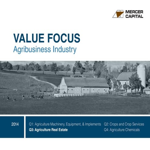 Mercer Capital's Value Focus: Agribusiness | Q3 2014 | Segment: Agriculture R...