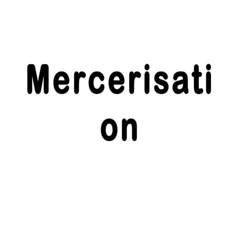 Mercerisation