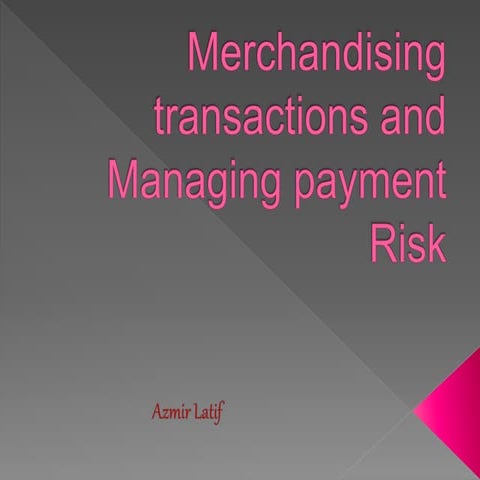 Merchandising Transactions and Managing Payment Risk