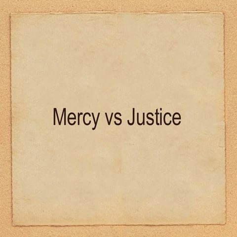 Mercy Vs Justice | PPT