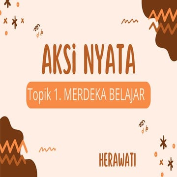 Bukti Aksi Nyata Topik 1 : Merdeka Belajar