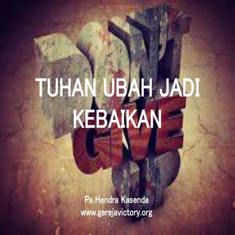 Tuhan Ubah Jadi Kebaikan