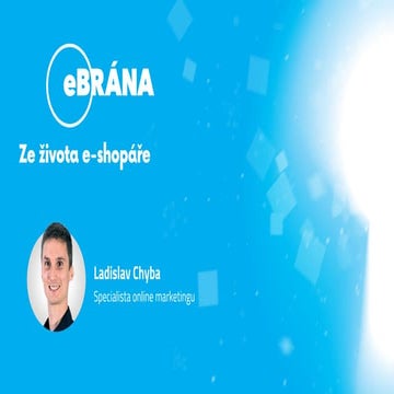 Ladislav Chyba: Ze života e-shopáře