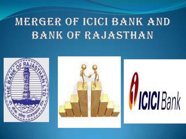 Merger of icici bank and bank of rajasthan