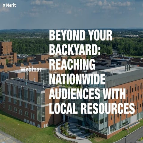 Beyond your backyard: Reaching nationwide audiences with local resources