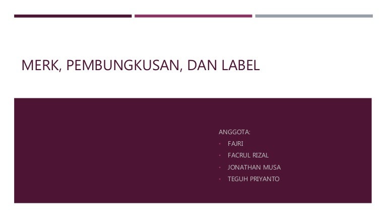 Merk, pembungkusan, dan label