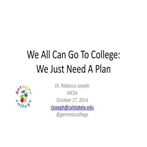 CSULA MESA 2014: We All Can Go To College: We Just Need A Plan