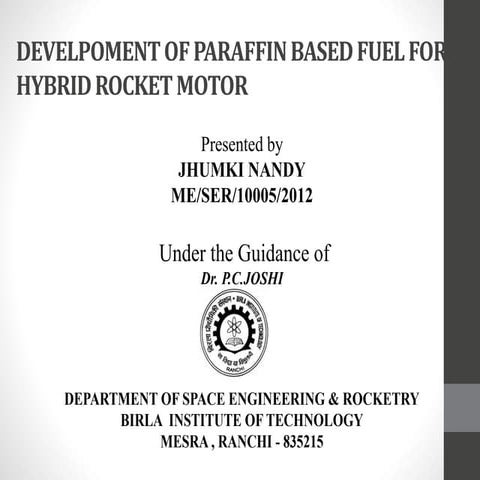 DEVELOPMENT OF PARAFFIN BASED FUEL FOR HYBRID ROCKET MOTOR