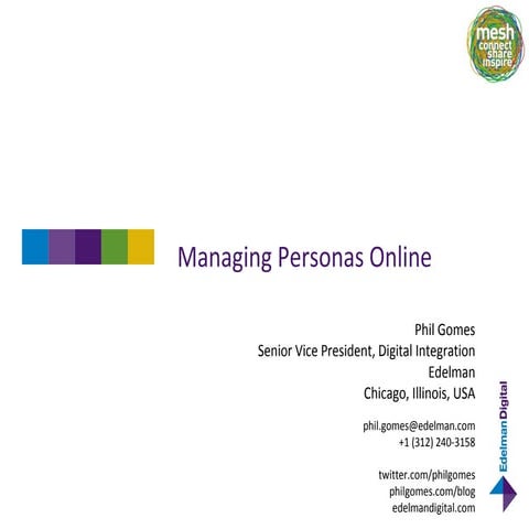 "Managing Personas Online", Phil Gomes, Edelman Digital