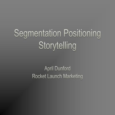 Segmentation, Positioning and Storytelling