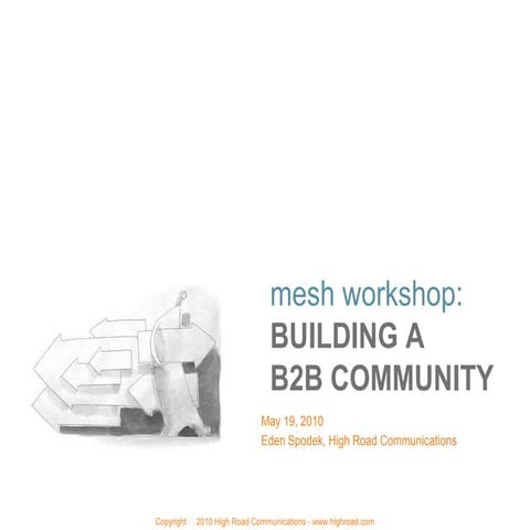 B2B Community Building - a discussion and roadmap - mesh conference 2010