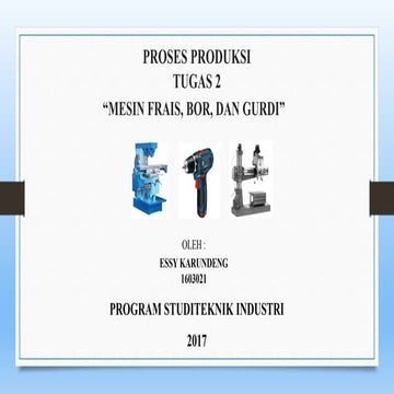 Presentasi Mesin Frais, Bor, Gurdi