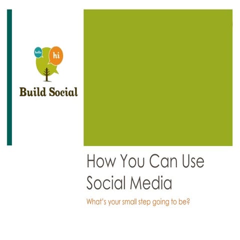 How You Can Use Social Media - What's Your Small Step Going to Be?