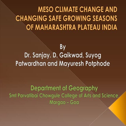 MESO CLIMATE CHANGE AND CHANGING SAFE GROWING SEASONS OF MAHARASHTRA PLATEAU ...
