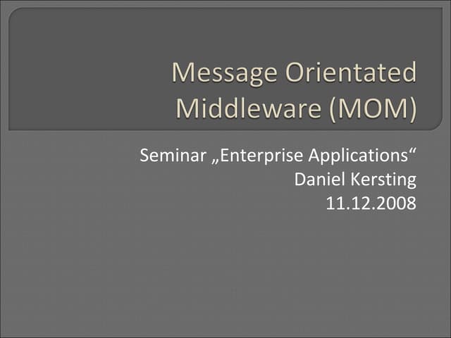 Message Oriented Middleware (MOM)