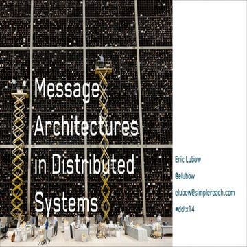 Message Architectures in Distributed Systems - Data Day Texas 2013-01-11