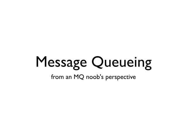 Message queueing