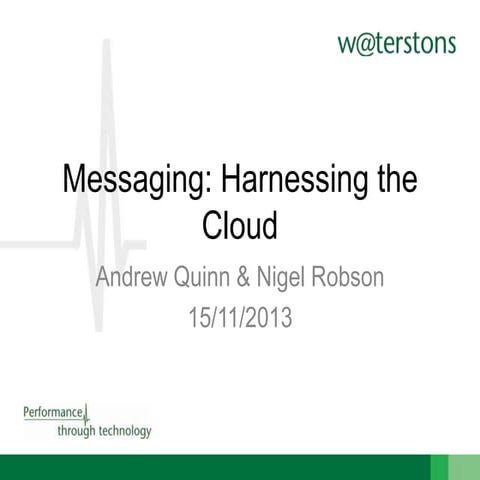 Messaging: Harnessing The Cloud