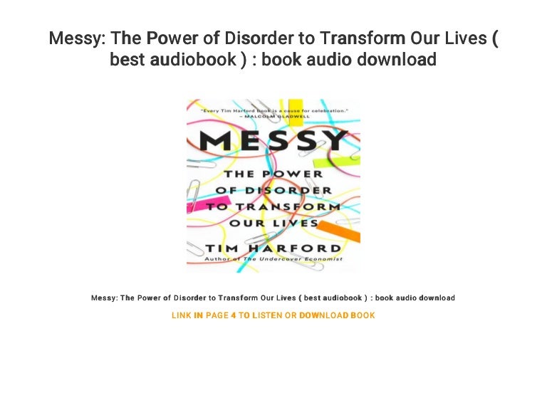 The Power of Disorder to Transform Our Lives Messy