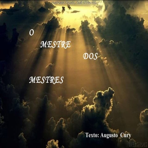 Aprendi com o Mestre dos Mestres que a arte de pensar é o tesouro dos ...
