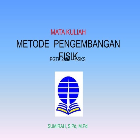 Metode Pengembangan Fisik - Modul 1 dan 2