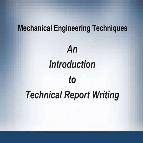 An introduction to Technical Report Writing