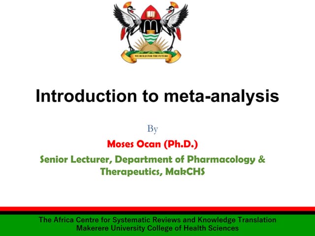 Introduction to Meta-analysis - Dr Moses Ocan