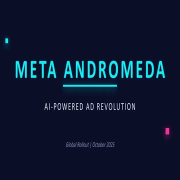 Meta Andromeda: Revolutionizing Ad Delivery with AI-Powered Creative ...