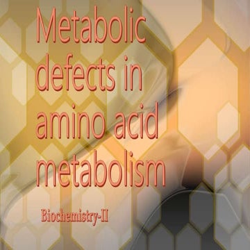 Metabolic defects in amino acid metabolism | PPTX