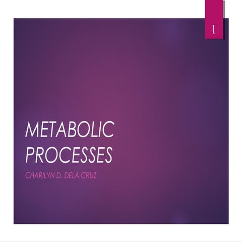 Metabolic processes