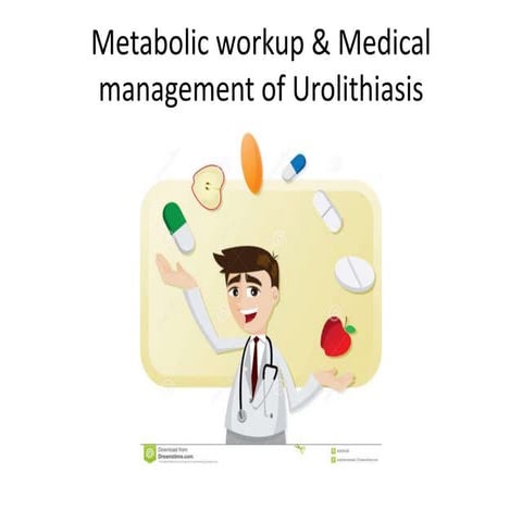 Metabolic workup & medical management of urolithiasis