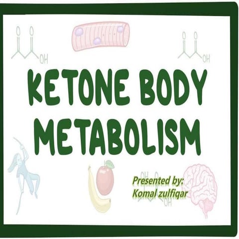 Metabolism of ketones