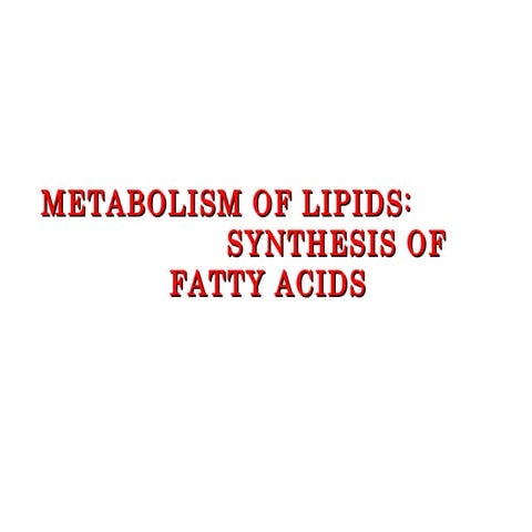 Metabolism of lipids 1 2