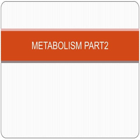 M E T A B O L S M  P A R T2