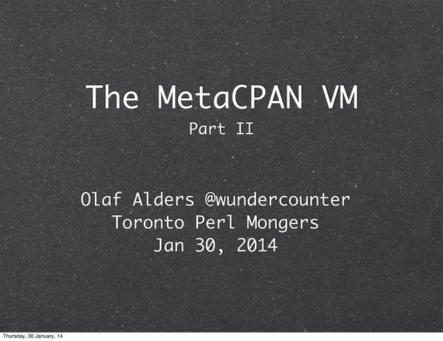 The MetaCPAN VM Part II (Using the VM)