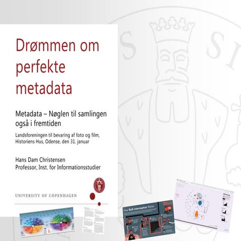   Hans Dam: Drømmen om perfekte metadata.