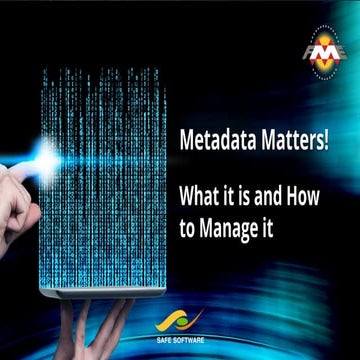 Metadata Matters! What it is and How to Manage it
