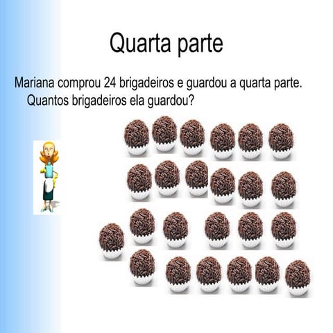 Metade, terça parte, quarta parte