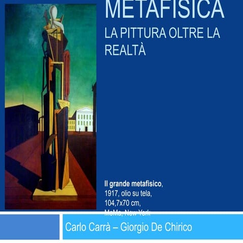 Metafisica. Carrà e De Chirico